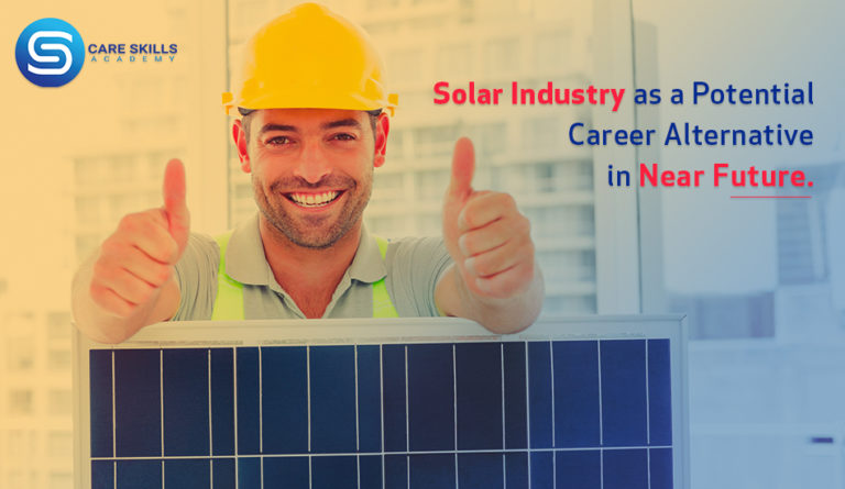 Solar Industry As A Potential Career Alternative In Near Future - Care ...